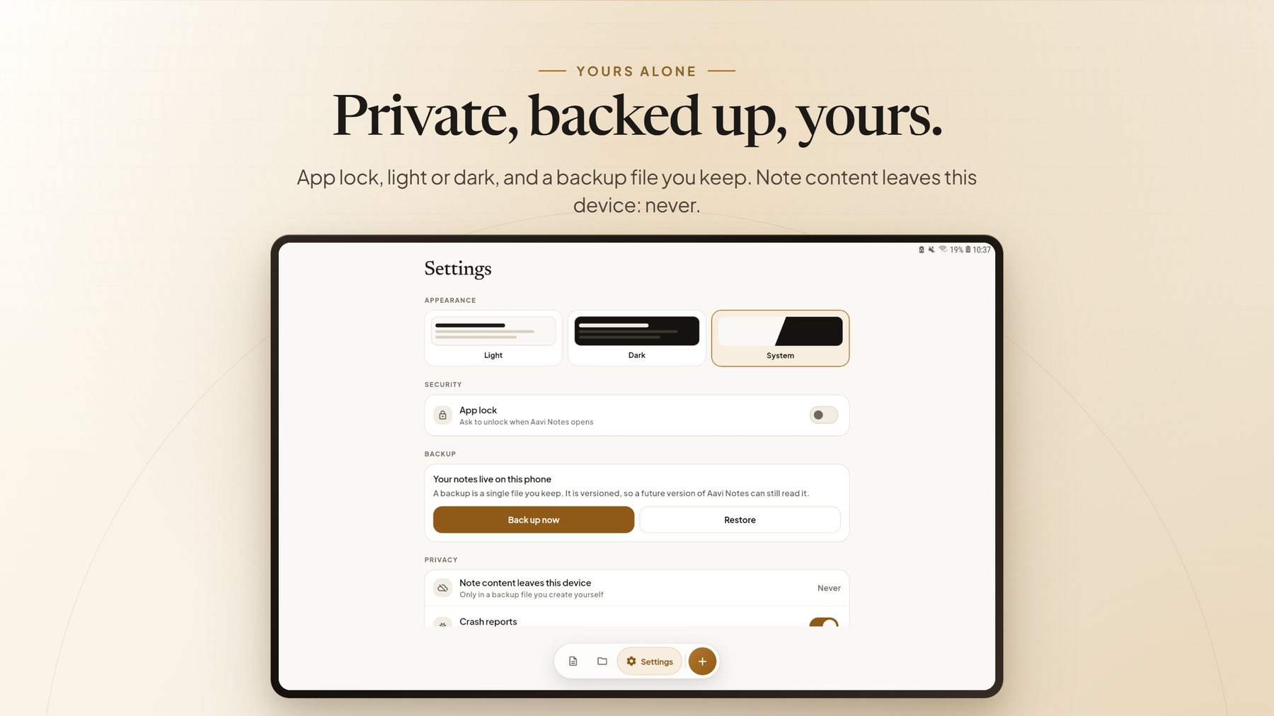 Private, backed up, yours — app lock, light or dark, and a backup file you keep