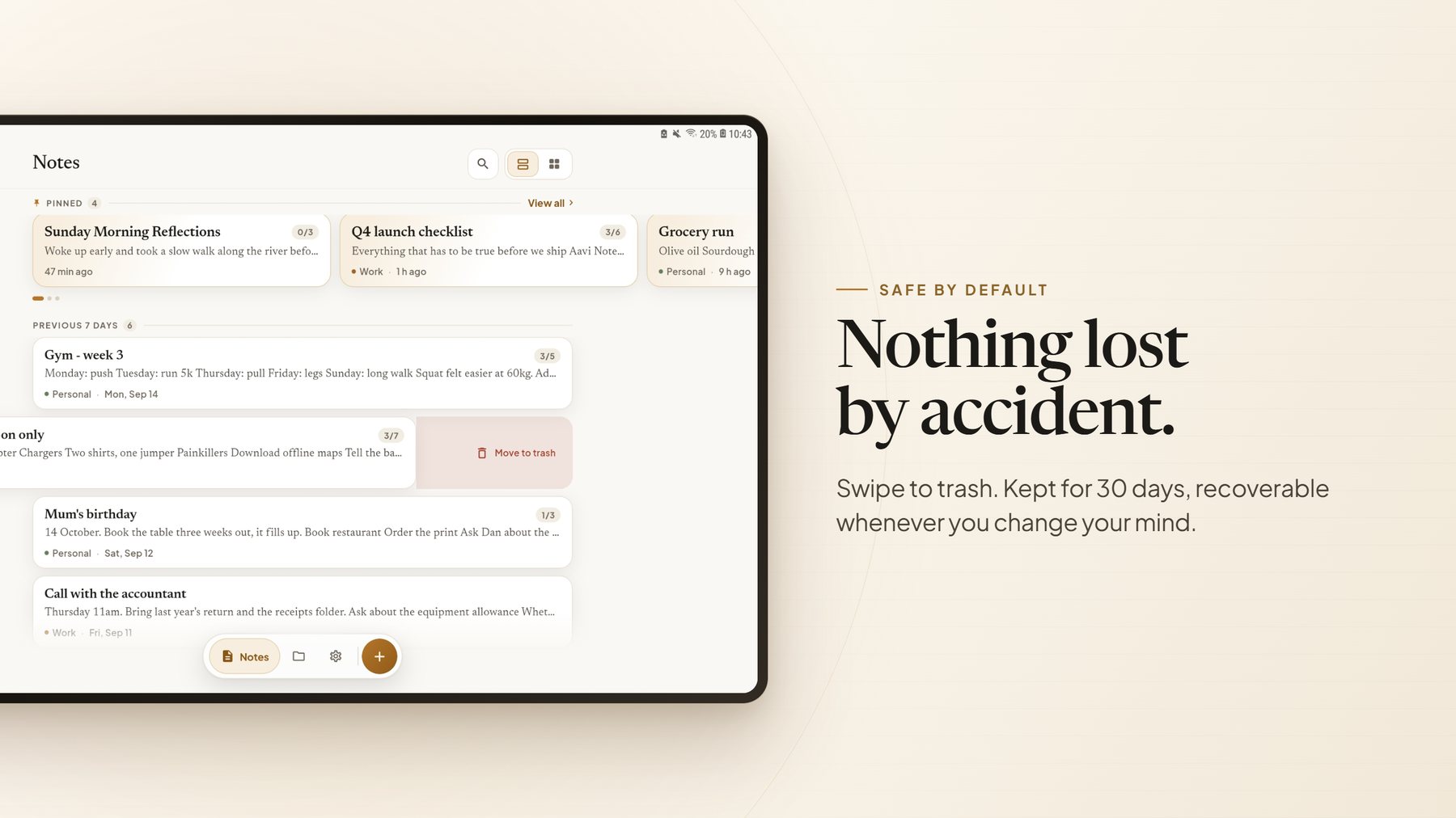 Nothing lost by accident — swipe to trash, kept for 30 days